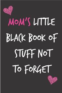 Mom's Little Black Book of Stuff Not to Forget