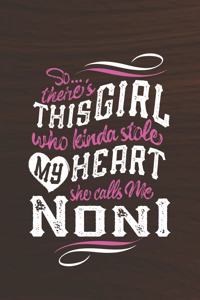 So...Theres This Girl Who Kinda Stole My Heart She Calls Me Noni: Family Grandma Women Mom Memory Journal Blank Lined Note Book Mother's Day Holiday Gift