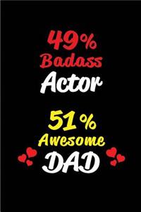 49% Badass Actor 51% Awesome Dad