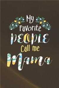 My Favorite People Call Me Mama