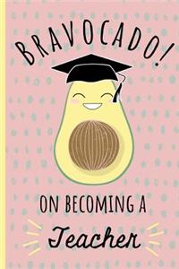 Bravocado on becoming a Teacher