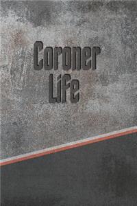 Coroner Life