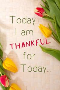 Today I Am Thankful For Today