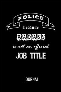 Police Because Badass Is Not An Official Job Title Journal