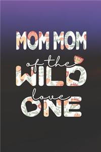Mom Mom Of The Wild Love One