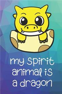 My Spirit Animal Is A Dragon