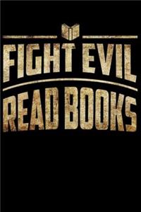 Fight Evil Read Books