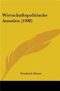 Wirtschaftspolitische Annalen (1908)