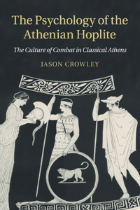 The Psychology of the Athenian Hoplite