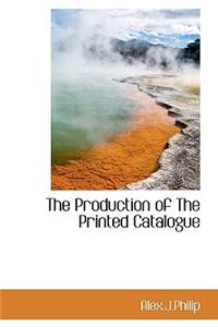 The Production of the Printed Catalogue