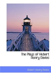 The Plays of Hubert Henry Davies