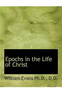 Epochs in the Life of Christ