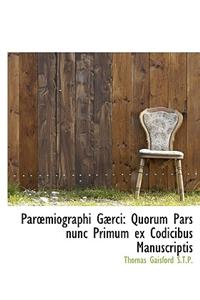 Par Miographi G Rci: Quorum Pars Nunc Primum Ex Codicibus Manuscriptis