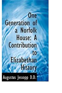 One Generation of a Norfolk House
