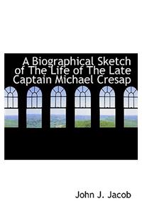 A Biographical Sketch of the Life of the Late Captain Michael Cresap