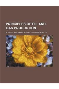 Principles of Oil and Gas Production