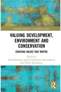 Valuing Development, Environment and Conservation