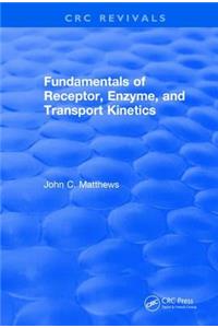 Fundamentals of Receptor, Enzyme, and Transport Kinetics (1993)