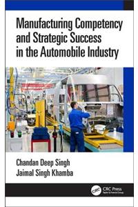 Manufacturing Competency and Strategic Success in the Automobile Industry