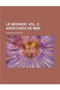 Le Negrier, Vol. II Aventures de Mer