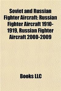 Soviet and Russian Fighter Aircraft: Russian Fighter Aircraft 1910-1919, Russian Fighter Aircraft 2000-2009