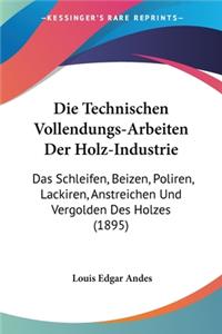 Die Technischen Vollendungs-Arbeiten Der Holz-Industrie