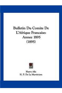 Bulletin Du Comite De L'Afrique Francaise