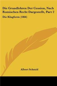 Grundlehren Der Cession, Nach Romischen Recht Dargestellt, Part 2