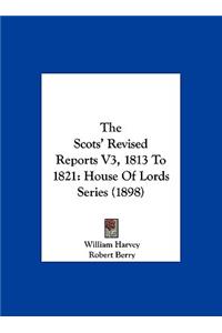 The Scots' Revised Reports V3, 1813 to 1821