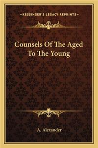 Counsels Of The Aged To The Young