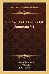 Works of Lucian of Samosata V1