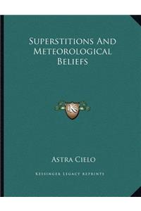 Superstitions and Meteorological Beliefs