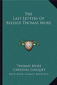 The Last Letters Of Blessed Thomas More