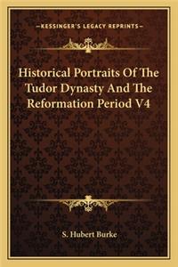 Historical Portraits of the Tudor Dynasty and the Reformation Period V4