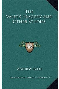 The Valet's Tragedy and Other Studies