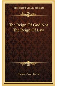The Reign of God Not the Reign of Law