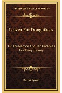Leaven for Doughfaces