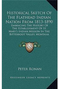 Historical Sketch Of The Flathead Indian Nation From 1813-1890