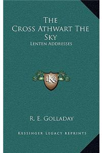 The Cross Athwart the Sky