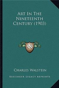 Art in the Nineteenth Century (1903)