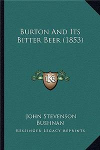 Burton and Its Bitter Beer (1853)