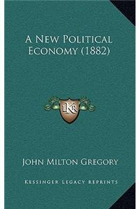 A New Political Economy (1882)