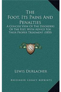 Foot, Its Pains And Penalties