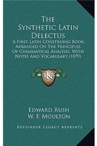 The Synthetic Latin Delectus