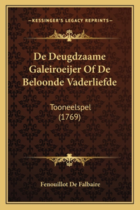 De Deugdzaame Galeiroeijer Of De Beloonde Vaderliefde