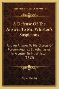 Defense Of The Answer To Mr. Whiston's Suspicions