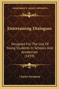 Entertaining Dialogues