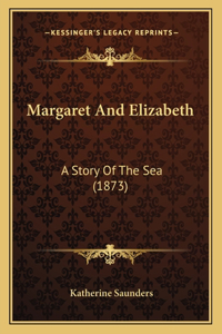 Margaret And Elizabeth: A Story Of The Sea (1873)