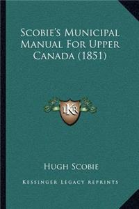 Scobie's Municipal Manual For Upper Canada (1851)