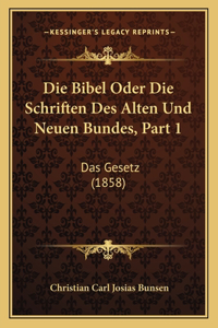 Die Bibel Oder Die Schriften Des Alten Und Neuen Bundes, Part 1